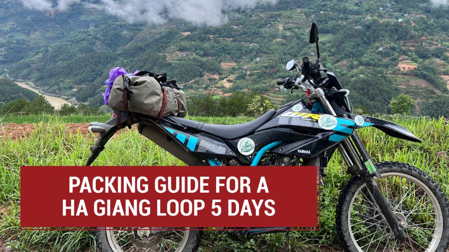 Essential Packing Guide For A Ha Giang Loop 5 Days Motorcycle Adventure