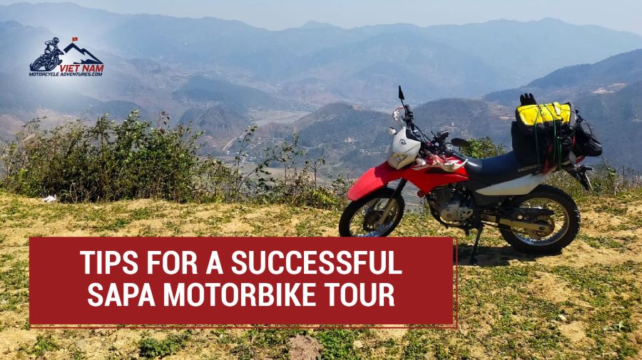 Must-Know Tips For A Successful Sapa Motorbike Tou