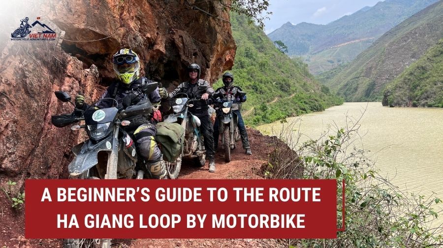 A Beginner’s Guide to the Route Ha Giang Loop by Motorbike