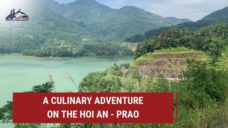 A Culinary Adventure on the Hoi An - Prao Motorbike Journey