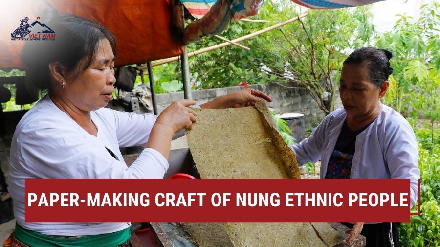 Discovering the Paper-Making Craft of Nung Ethnic People: A Unique Tradition