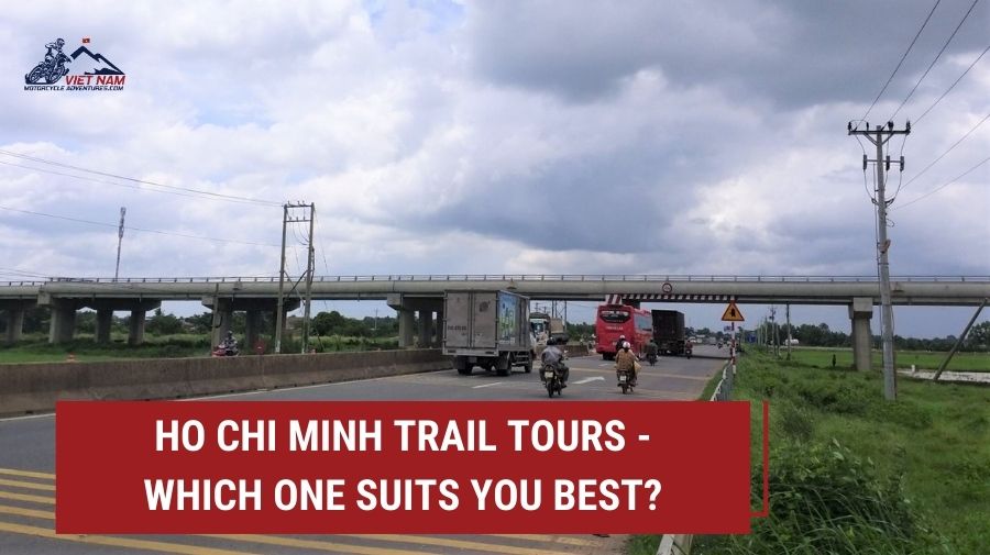 Exploring Ho Chi Minh Trail Tours: Which One Suits You Best?