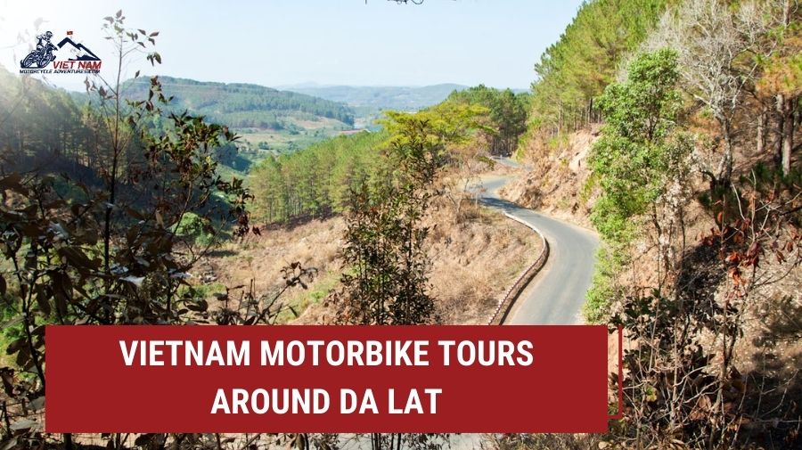 Vietnam Motorbike Tours Around Da Lat: Explore Hidden Gems of the Highlands